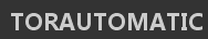 TORAUTOMATIC