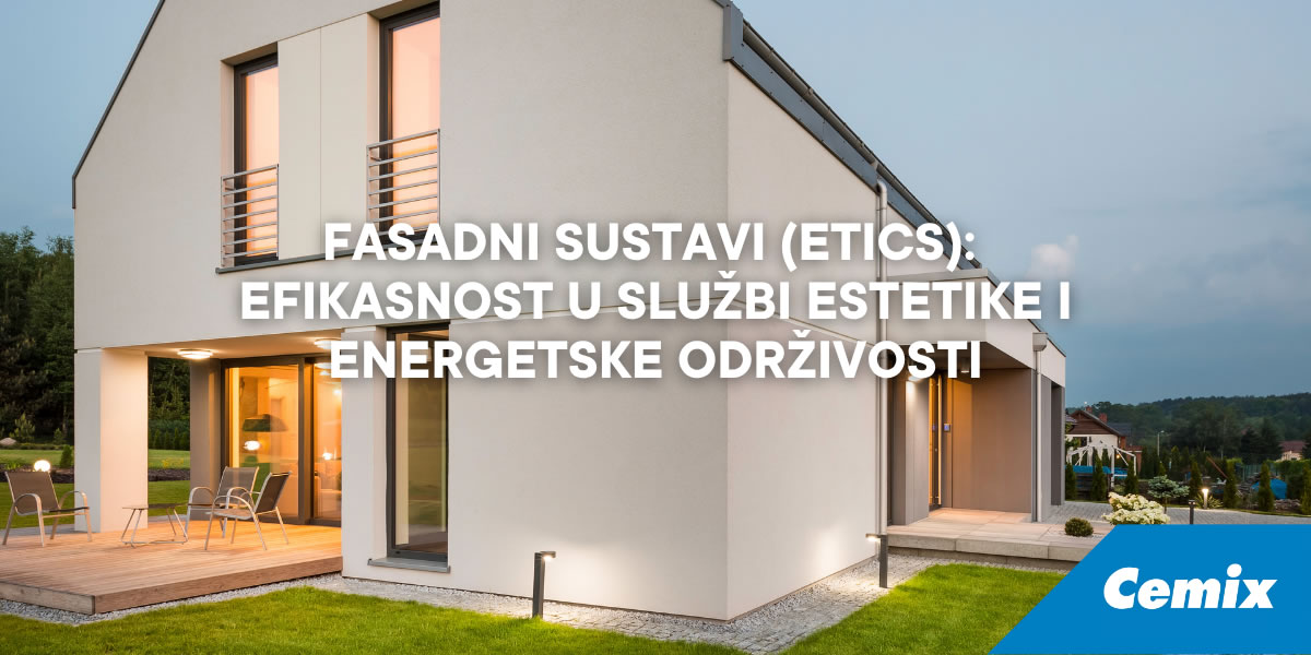 Cemix fasadni sustavi (ETICS) - efikasnost u službi estetike i energetske održivosti
